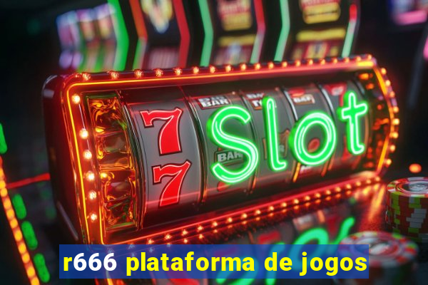 r666 plataforma de jogos